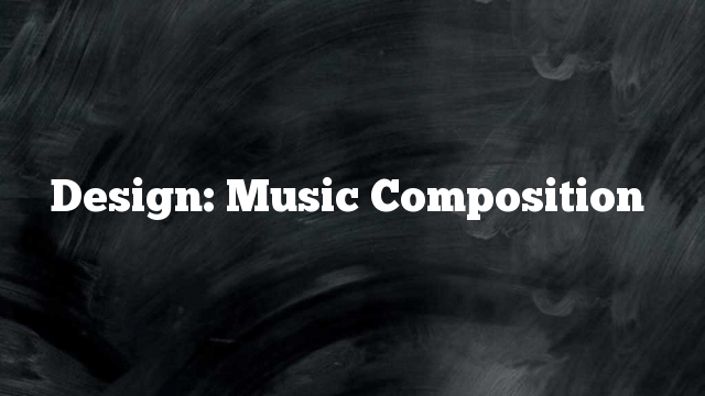 Design: Music Composition